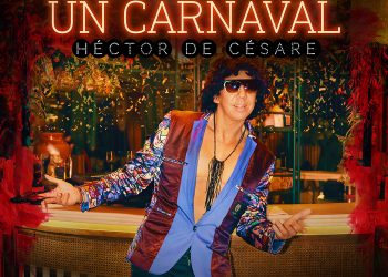 Héctor de Césare crea un nuevo género musical que presenta con “La Vida es un Carnaval”