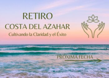 RETIRO COSTA DEL AZAHAR Cultivando la Claridad y el Éxito