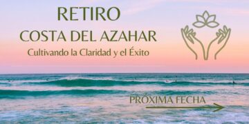 RETIRO COSTA DEL AZAHAR Cultivando la Claridad y el Éxito
