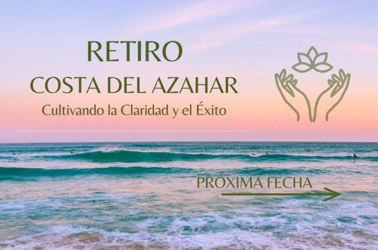 RETIRO COSTA DEL AZAHAR Cultivando la Claridad y el Éxito