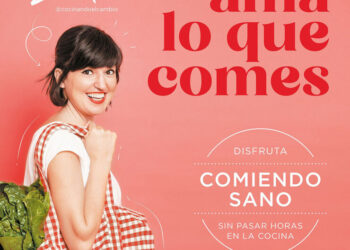Ama lo que comes, disfruta comiendo sano sin pasar horas  en la cocina